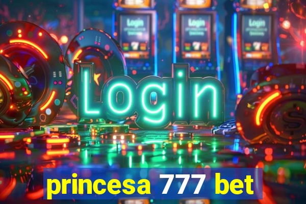 princesa 777 bet